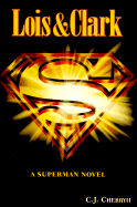 Lois & Clark: A Superman Novel - Cherryh, C J