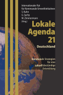 Lokale Agenda 21 -- Deutschland: Kommunale Strategien Fur Eine Zukunftsbestandige Entwicklung