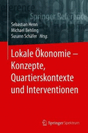 Lokale OEkonomie - Konzepte, Quartierskontexte Und Interventionen