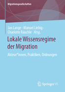 Lokale Wissensregime Der Migration: Akteur*innen, Praktiken, Ordnungen