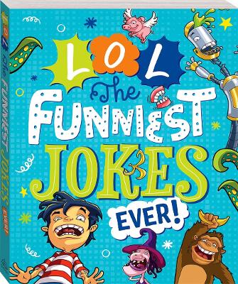 Lol the Funniest Jokes Ever by Glen Singleton (Illustrator), Editors of ...