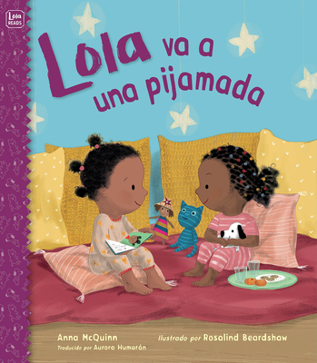 Lola Va a Una Pijamada - McQuinn, Anna, and Humarn, Aurora (Translated by)