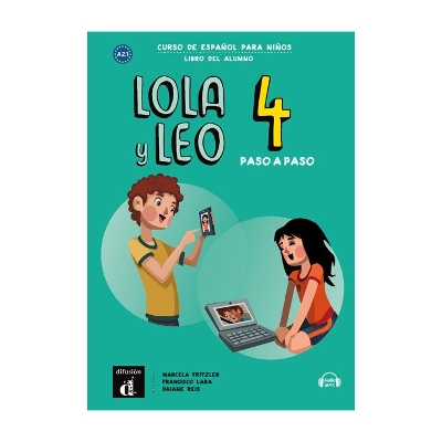 Lola y Leo paso a paso 4 - Libro del alumno + audio MP3: A2.1 - Fritzler, Marcela, and Lara, Francisco, and Reis, Daiane