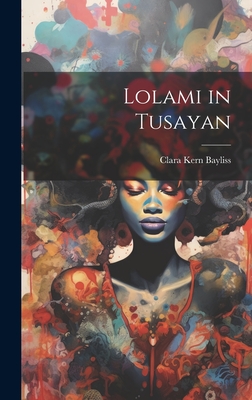 Lolami in Tusayan - Bayliss, Clara Kern