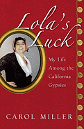 Lola's Luck: My Life Among the California Gypsies