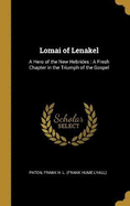 Lomai of Lenakel: A Hero of the New Hebrides: A Fresh Chapter in the Triumph of the Gospel