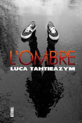 L'Ombre - Tahtieazym, Luca