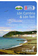 Lon Cambria & Lon Teifi: The Official Guide to the National Cycle Network Route 81 from Aberystwyth to Shrewsbury and Route 82 Between Aberystwyth and Fishguard