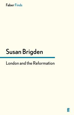 London and the Reformation - Brigden, Susan