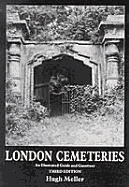 London Cemeteries: An Illustrated Guide and Gazetteer - Meller, Hugh