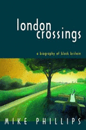 London Crossings: A Biography of Black Britain