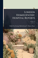 London Hom"opathic Hospital Reports