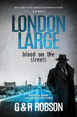 London Large: Blood on the Streets - Robson, Roy, and Robson, Garry