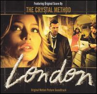 London [Original Soundtrack] - The Crystal Method