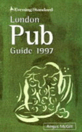 London pub guide 1997. - McGill, Angus, and Evening Standard