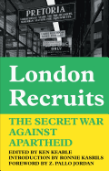 London Recruits: The Secret War Against Apartheid