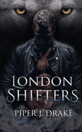 London Shifters: The Complete Shapeshifter Romance Series