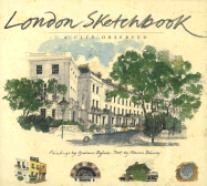 London Sketchbook: A City Observed - Byfield, Graham, and Binney, Marcus, OBE (Text by)