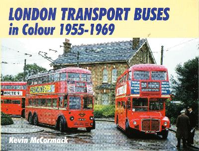 London Transport Buses In Colour 1955-1969 - McCormack, Kevin