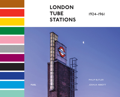 London Tube Stations 1924-1961 - Butler, Philip, and Abbott, Joshua, and Murray, Damon (Editor)