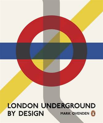 London Underground By Design - Ovenden, Mark