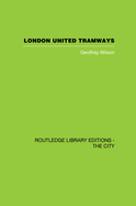 London United Tramways: A History 1894-1933