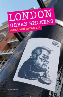 London Urban Stickers: street and urban art - Dimitriou, Eleni