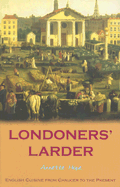 Londoners' Larder: English Cuisine from Chaucer to the Present - Hope, Annette