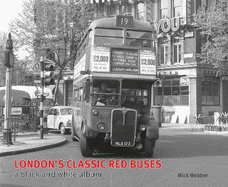 London's Classic Red Buses: A Black & White Album