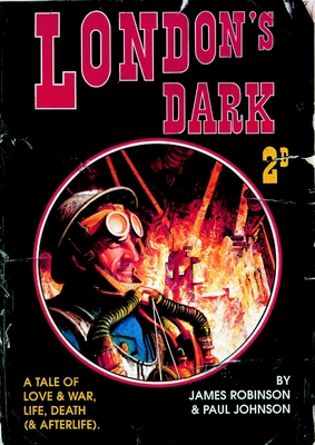 London's Dark: A Tale of Love and War, Life, Death (and Afterlife) - Robinson, James a