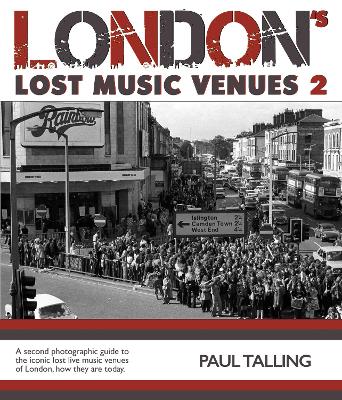 London's Lost Music Venue 2 - Talling, Paul