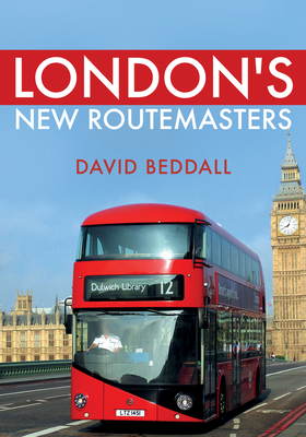 London's New Routemasters - Beddall, David