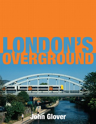 London's Overground - Glover, John