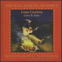 Lone Cowboy: Live & Solo - Michael Martin Murphey
