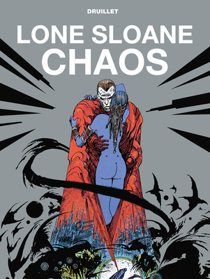 Lone Sloane: Chaos (Graphic Novel) - Druillet, Phillippe