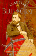 Lone Star Blue and Gray: Essays on Texas in the Civil War