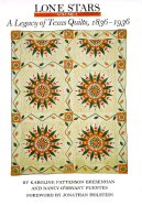 Lone Stars, Volume I: A Legacy of Texas Quilts, 1836-1936