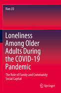 Loneliness Among Older Adults During the COVID-19 Pandemic: The Role of Family and Community Social Capital