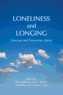 Loneliness and Longing: Conscious and Unconscious Aspects