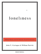 Loneliness: Human Nature and the Need for Social Connection