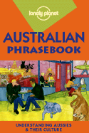 Lonely Planet Australian Phrasebook: Language Survival Kit