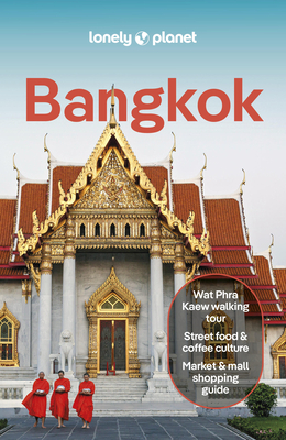 Lonely Planet Bangkok - Lonely Planet, and Mahapatra, Anirban