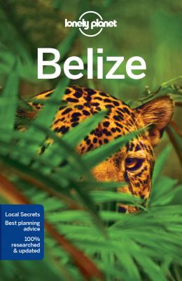 Lonely Planet Belize - Lonely Planet, and Egerton, Alex, and Harding, Paul