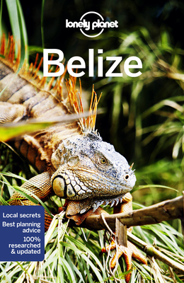 Lonely Planet Belize - Lonely Planet, and Harding, Paul, and Bartlett, Ray