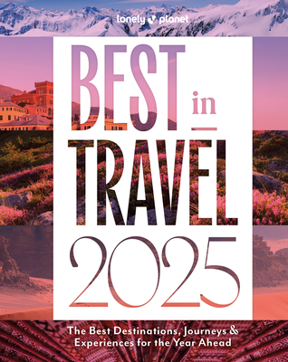 Lonely Planet Best in Travel 2025 - Lonely Planet