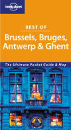 Lonely Planet Best of Brussels, Bruges, Antwerp & Ghent - Carter, Terry, and Dunston, Lara