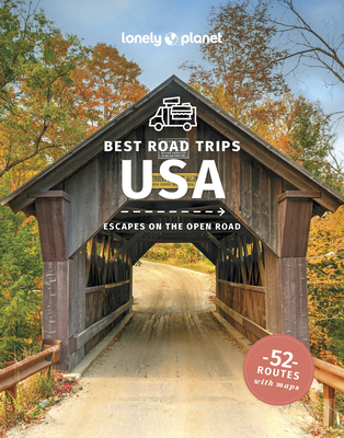 Lonely Planet Best Road Trips USA - Lonely Planet, and Ham, Anthony, and Armstrong, Kate