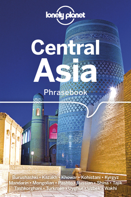 Lonely Planet Central Asia Phrasebook & Dictionary - Lonely Planet, and Rudelson, Justin Jon