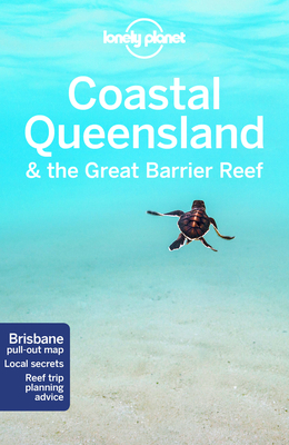 Lonely Planet Coastal Queensland & the Great Barrier Reef - Lonely Planet, and Harding, Paul, and Bonetto, Cristian