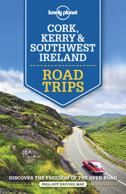 Lonely Planet Cork, Kerry & Southwest Ireland Road Trips - Lonely Planet, and Wilson, Neil, and Wilkinson, Clifton